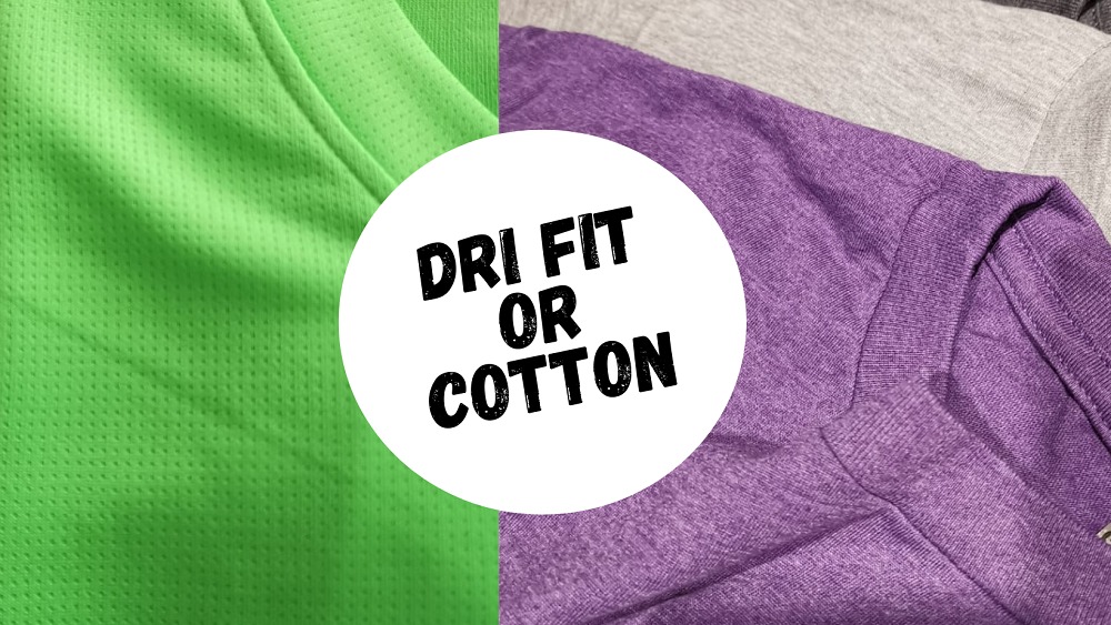 Dri Fit VS Cotton